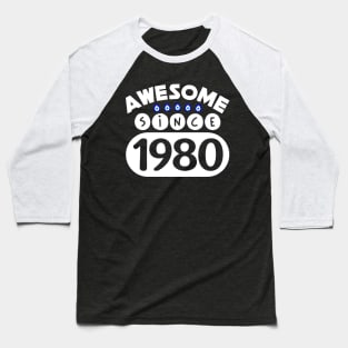 Awesome Since 1980 Baseball T-Shirt